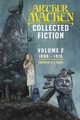 Collected Fiction Volume 2, Machen Arthur