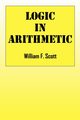 Logic in Arithmetic, Scott William F