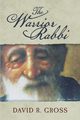 The Warrior Rabbi, Gross David  R.