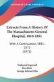 Extracts From A History Of The Massachusetts General Hospital, 1810-1851, Bowditch Nathaniel Ingersoll