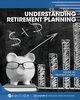 Understanding Retirement Planning, 