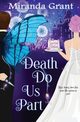 Death Do Us Part, Grant Miranda