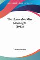 The Honorable Miss Moonlight (1912), Watanna Onoto