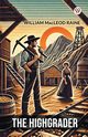 The Highgrader, Raine William Macleod