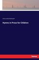 Hymns in Prose for Children, Barbauld Anna Letitia