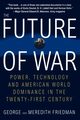 The Future of War, Friedman George