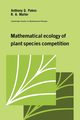Mathematical Ecology of Plant Species Competition, Pakes Anthony G.