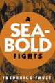 A Seabold Fights, Faust Frederick