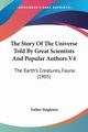 The Story Of The Universe Told By Great Scientists And Popular Authors V4, 