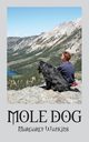 MOLE DOG, Watkins Margaret