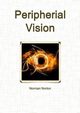 Peripherial Vision, Norton Norman