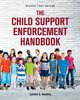 The Child Support Enforcement Handbook, Hawkins Cynthia  G.