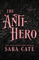 The Anti-hero, Cate Sara