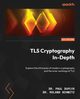 TLS Cryptography In-Depth, Duplys Dr. Paul