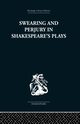 Swearing and Perjury in Shakespeare's Plays, Shirley Frances A