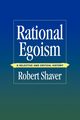 Rational Egoism, Shaver Robert