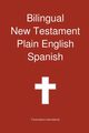 Bilingual New Testament, Plain English - Spanish, Transcripture International