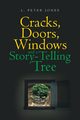 Cracks, Doors, Windows and a Story-Telling Tree, Jones L. Peter