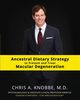 Ancestral Dietary Strategy to Prevent and Treat Macular Degeneration, Knobbe Chris A