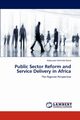 Public Sector Reform and Service Delivery in Africa, Kehinde David Adejuwon
