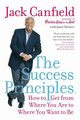 The Success Principles(TM), Canfield Jack