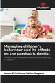 Managing children's behaviour and its effects on the paediatric dentist, Mller Nagano Helen Cristhiane