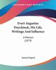 Evert Augustus Duyckinck, His Life, Writings And Influence, Osgood Samuel