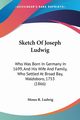 Sketch Of Joseph Ludwig, Ludwig Moses R.