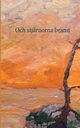 Och stjrnorna brann, Berg Bia
