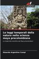 Le leggi temporali della natura nella scienza maya precolombiana, Campi Eduardo Argentino