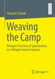 Weaving the Camp, Schmidt Hannah