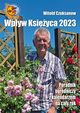 Wpyw Ksiyca 2023 Poradnik ogrodniczy z kalendarzem na cay rok, Czuksanow Witold