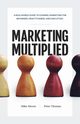 Marketing Multiplied, Moore Mike
