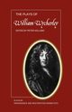 The Plays of William Wycherley, Wycherley William