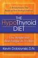 The HypoThyroid Diet, Dobrzynski Kevin