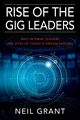 Rise of the Gig Leaders, Grant Neil