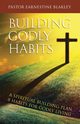 Building Godly Habits, Blakley Earnestine