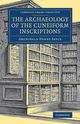 The Archaeology of the Cuneiform Inscriptions, Sayce Archibald Henry