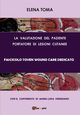 La valutazione del paziente portatore di lesioni cutanee - Fascicolo Toven, Toma Elena