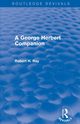 A George Herbert Companion (Routledge Revivals), Ray Robert H.