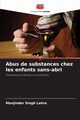 Abus de substances chez les enfants sans-abri, Lehra Manjinder Singh