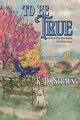 To Be True, Straus K.D.
