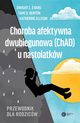 Choroba afektywna dwubiegunowa (ChAD) u nastolatkw, Evans Dwight L. Benton Tami D. Ellison Katherine