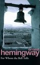 For Whom the Bell Tolls, Hemingway Ernest