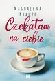 Czekaam na ciebie, Krauze Magdalena