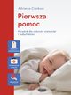 Pierwsza pomoc Poradnik dla rodzicw niemowlt i maych dzieci, Cienkusz Adrianna