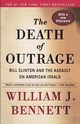 The Death of Outrage, Bennett William J.