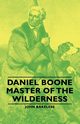 Daniel Boone - Master of the Wilderness, Bakeless John
