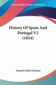 History Of Spain And Portugal V2 (1854), Durham Samuel Astley