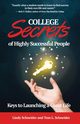 COLLEGE Secrets of Highly Successful People, Schneider Tom L.